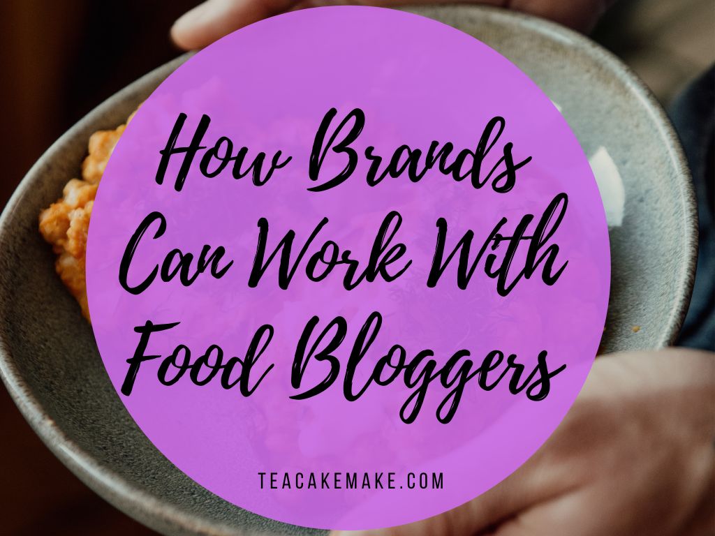 How Brands Can Work With Food Bloggers
